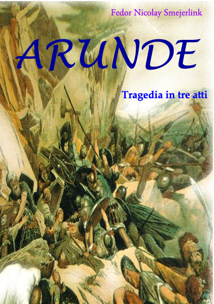 Arunde (tragedia in tre atti)